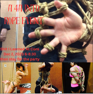 Foray (4A) Into Rope - Shit I Learned at Cons - Saturday Dec 2nd 6pm - 8:30pm