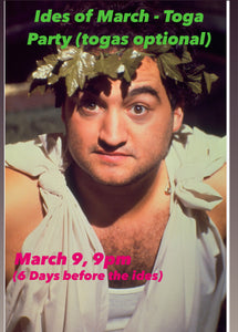 Ides of March - TOGA Party - Saturday March 9th - 9pm to Late (1444 DuPont St Unit 4A)